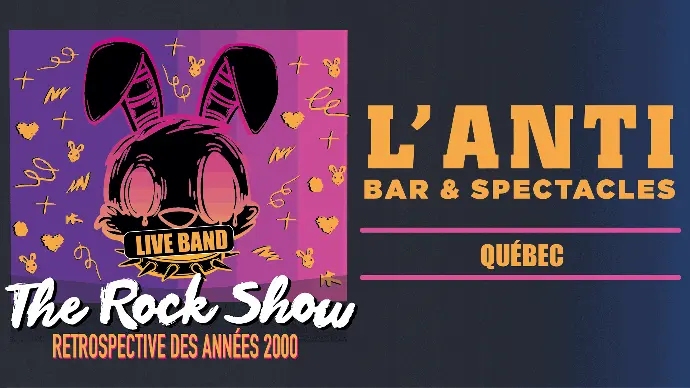The Rock Show L'anti bar et Spectacle Québec 2024
